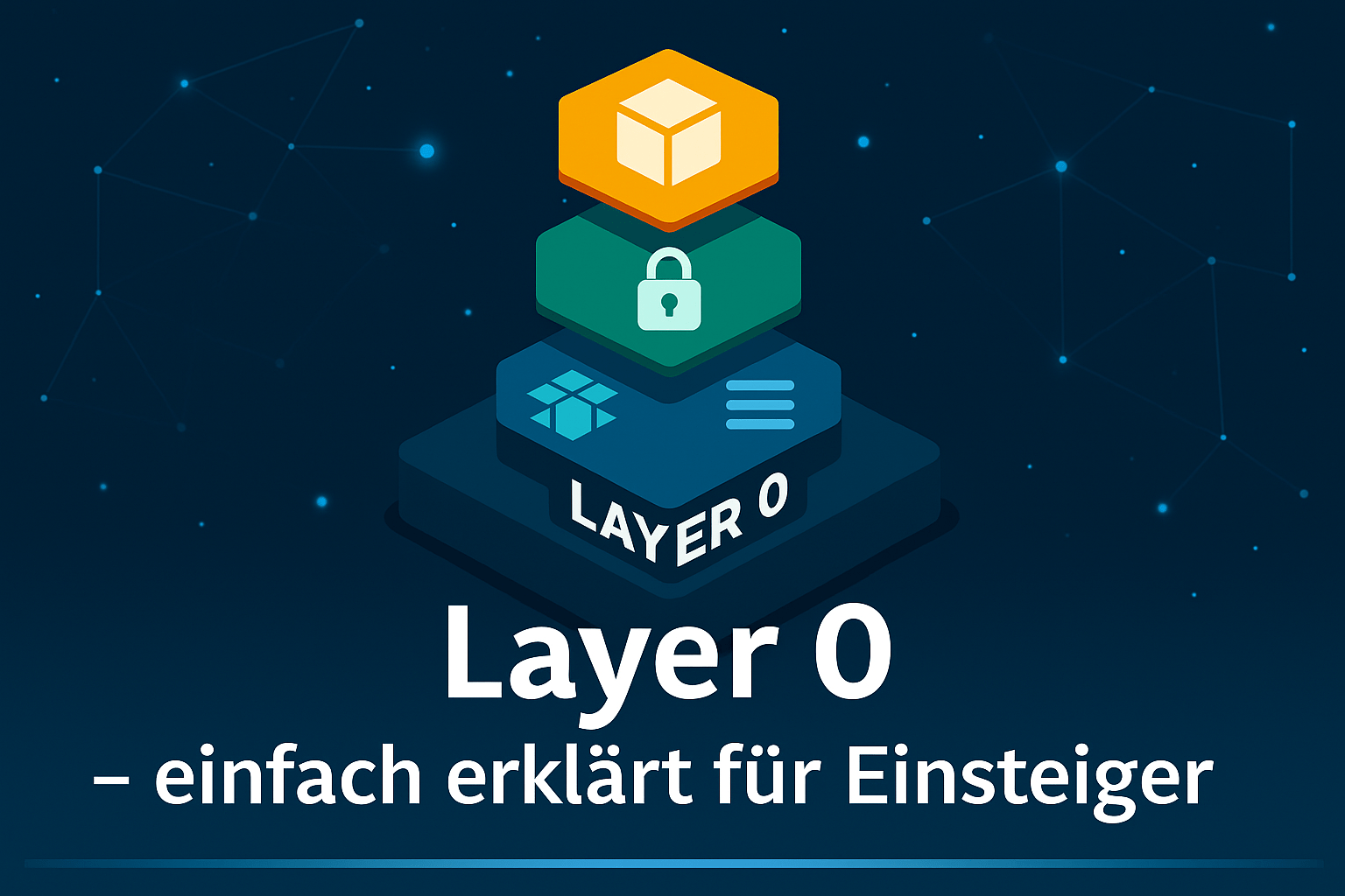 Layer 0 – einfach erklärt für Einsteiger
