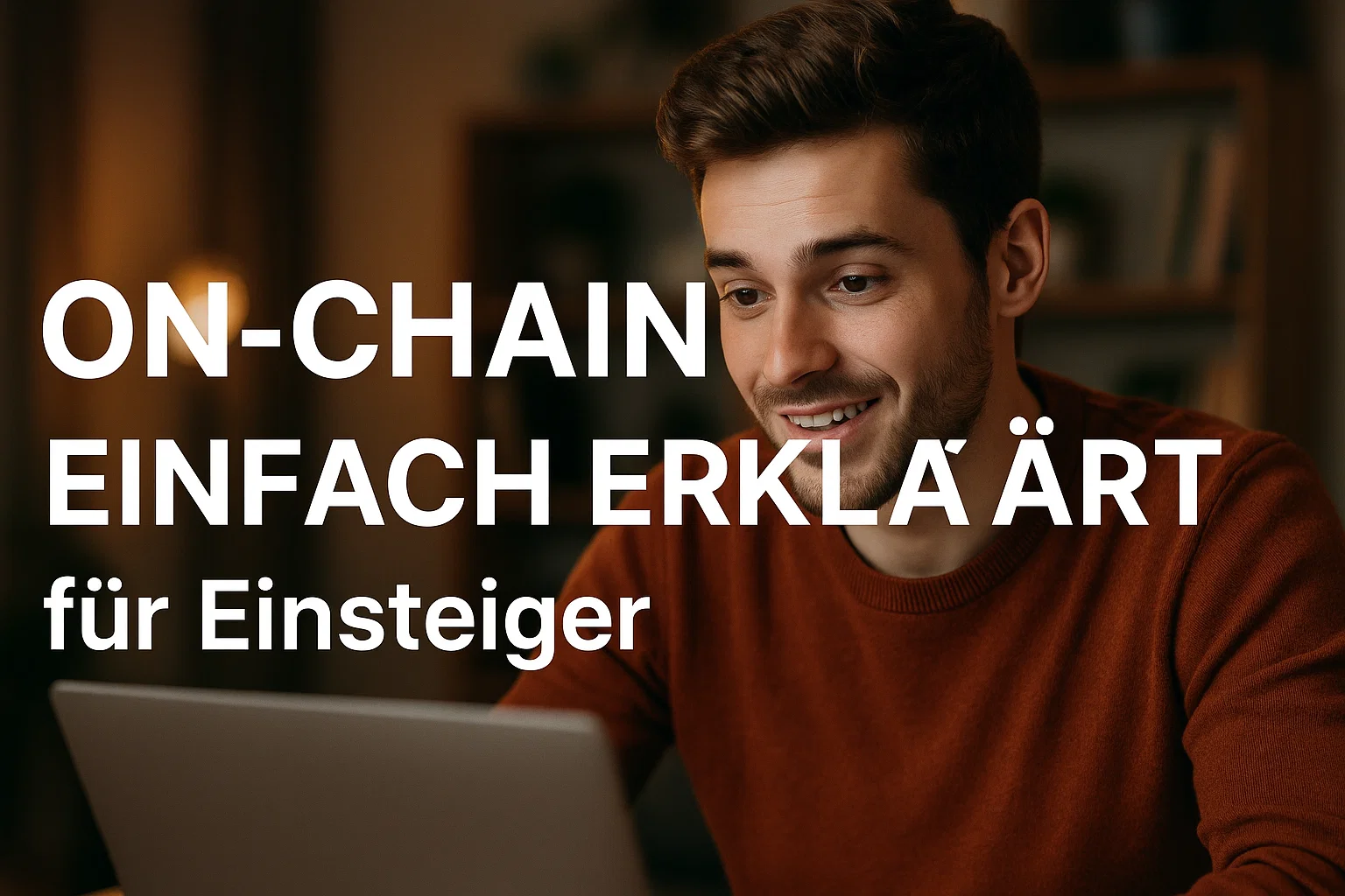 On-Chain – was wirklich „auf der Kette“ passiert